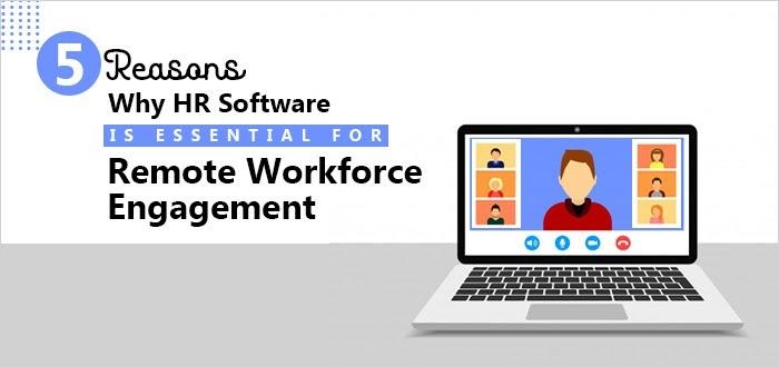 HR Software Is Essential For Remote Workforce Engagement