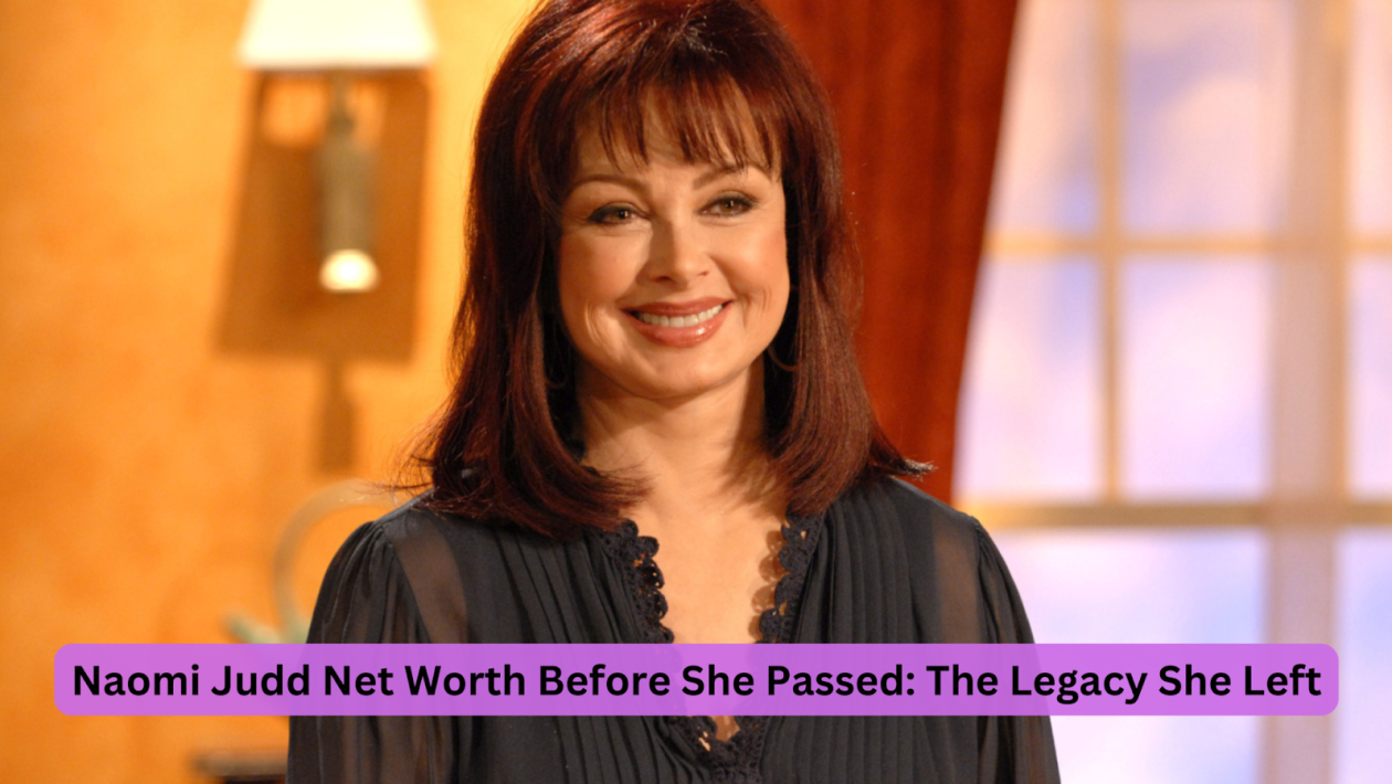 naomi judd net worth