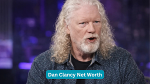dan clancy net worth
