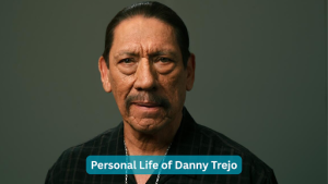 Personal Life of Danny Trejo