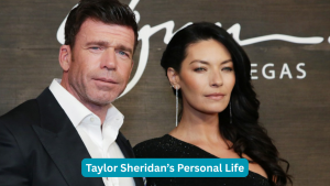 Taylor Sheridan’s Personal Life
