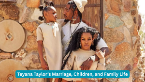 Teyana Taylor’s Marriage, Children, and Family Life