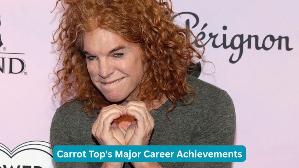 Carrot Top's Major Career Achievements